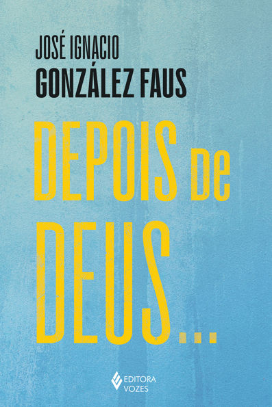 Depois de Deus...