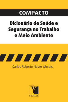 Compacto dicionário de saúde e segurança no trabalho e meio ambiente