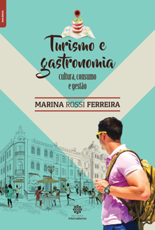 Turismo e gastronomia: cultura, consumo e gestão