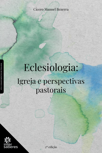 Eclesiologia: igreja e perspectivas pastorais