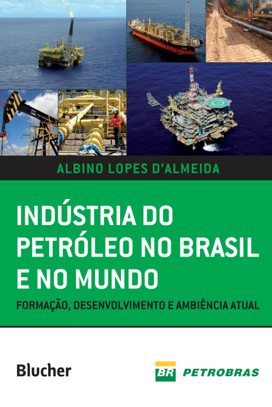 Indústria do petróleo no Brasil e no mundo