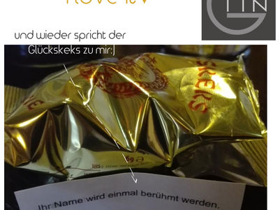 Diese Glückskekse sagen doch immer die Wahrheit, oder:)))