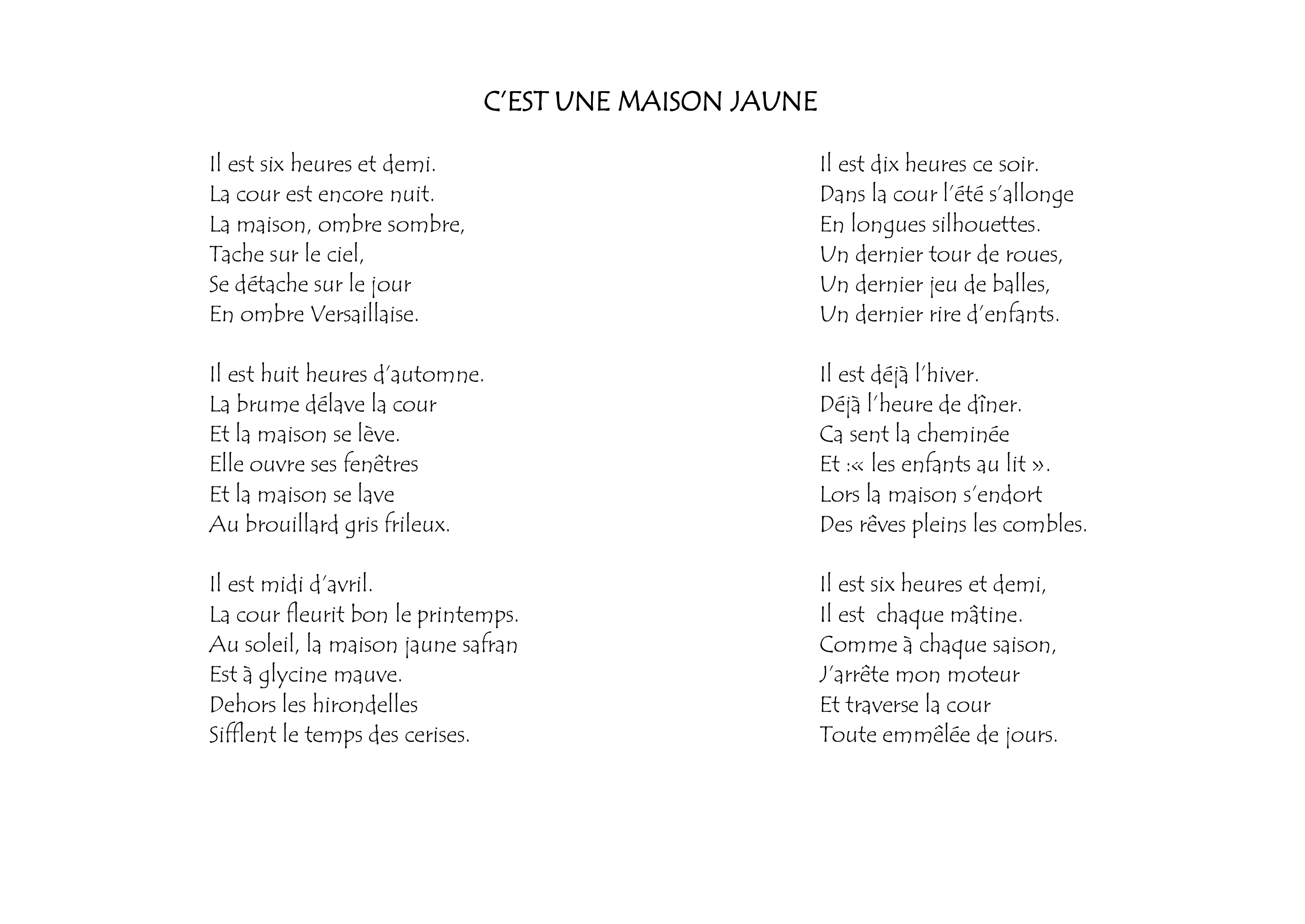 C'est une maison jaune