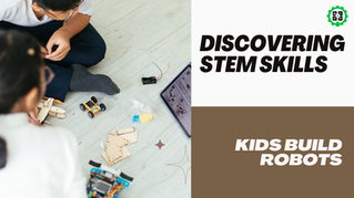 What Happens When Kids Build Their First Robot? The Surprising Skills They Gain