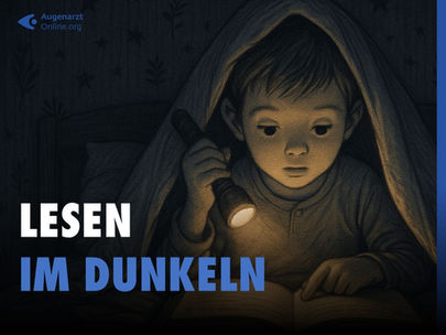 Lesen im Dunkeln – schädlich für die Augen oder harmlos?