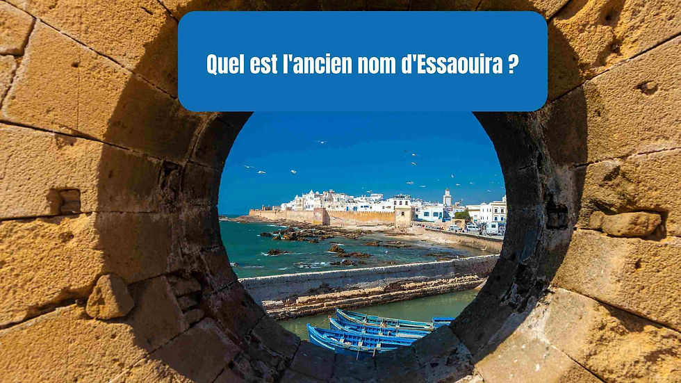 Quel est l'ancien nom d'Essaouira?