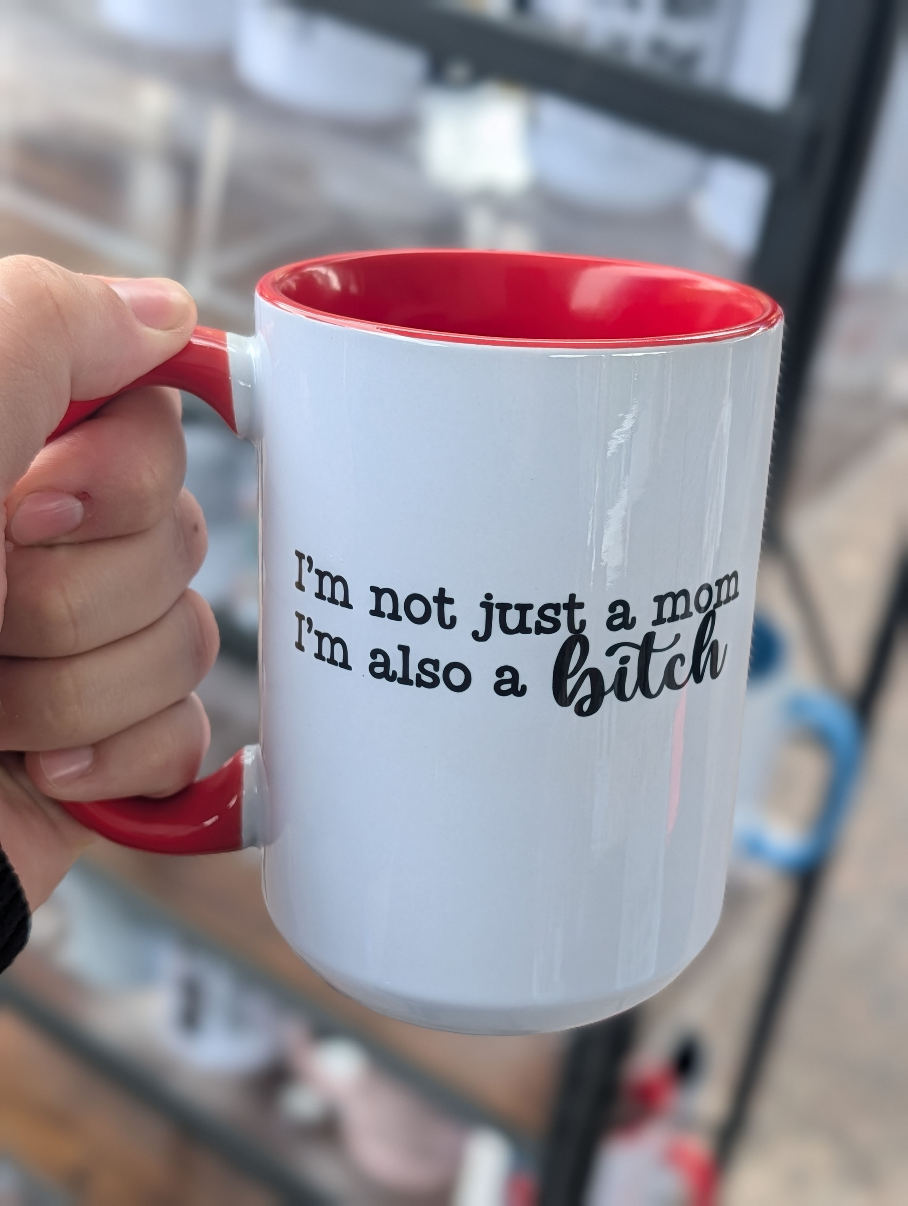 I'm not just a mom, I'm also a bitch 15oz Mug