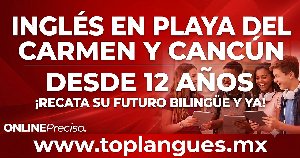¿Hijo de 12 años o más? Rescata su Futuro Bilingüe con Clases de Inglés en Línea en Cancún y Playa del Carmen
