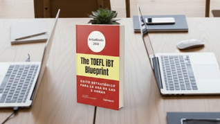 "Nuevo TOEFL Blueprint 2026: Cómo asegurar tu nivel CENNI con el examen reducido"