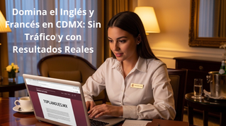 Domina el Inglés y Francés en CDMX: Sin Tráfico y con Resultados Reales