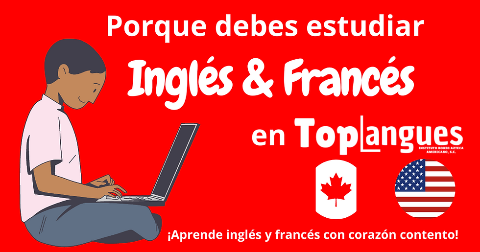 Porque debes estudiar inglés y francés en TopLangues México