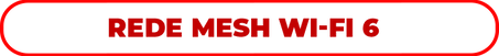 REDE MESH WI-FI 6.png