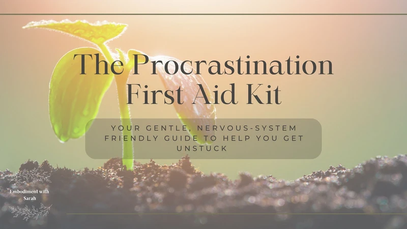 Text: "The Procrastination First Aid Kit: A Gentle Nervous System Friendly Toolkit to Get Unstuck"