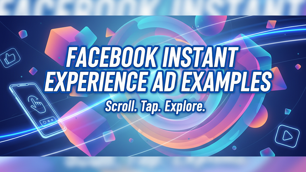 Facebook Instant Experience Ad Examples: How Brands Capture Attention Instantly?