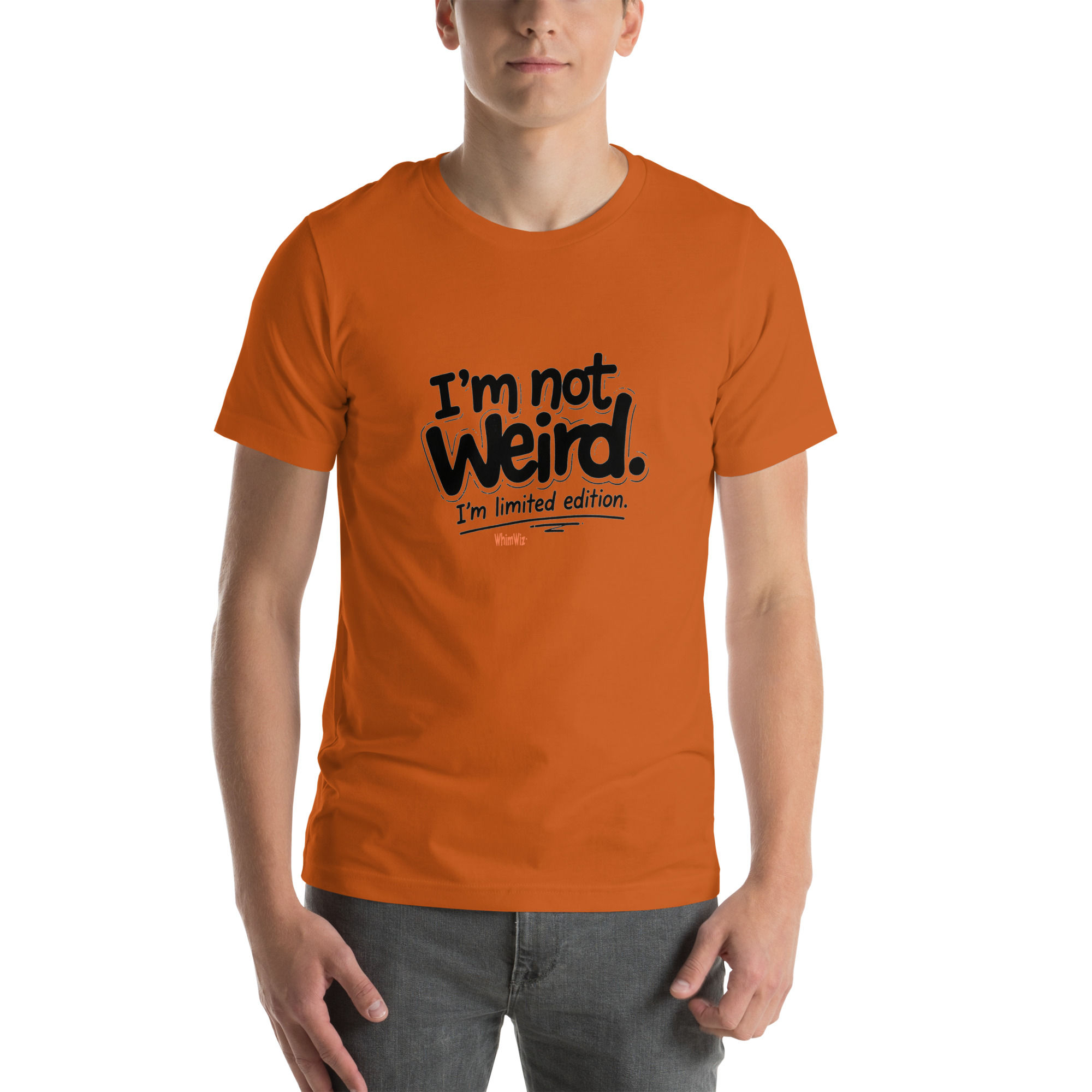 I'm Not Weird - WhimWiz Fun & Funny Unisex t-shirt