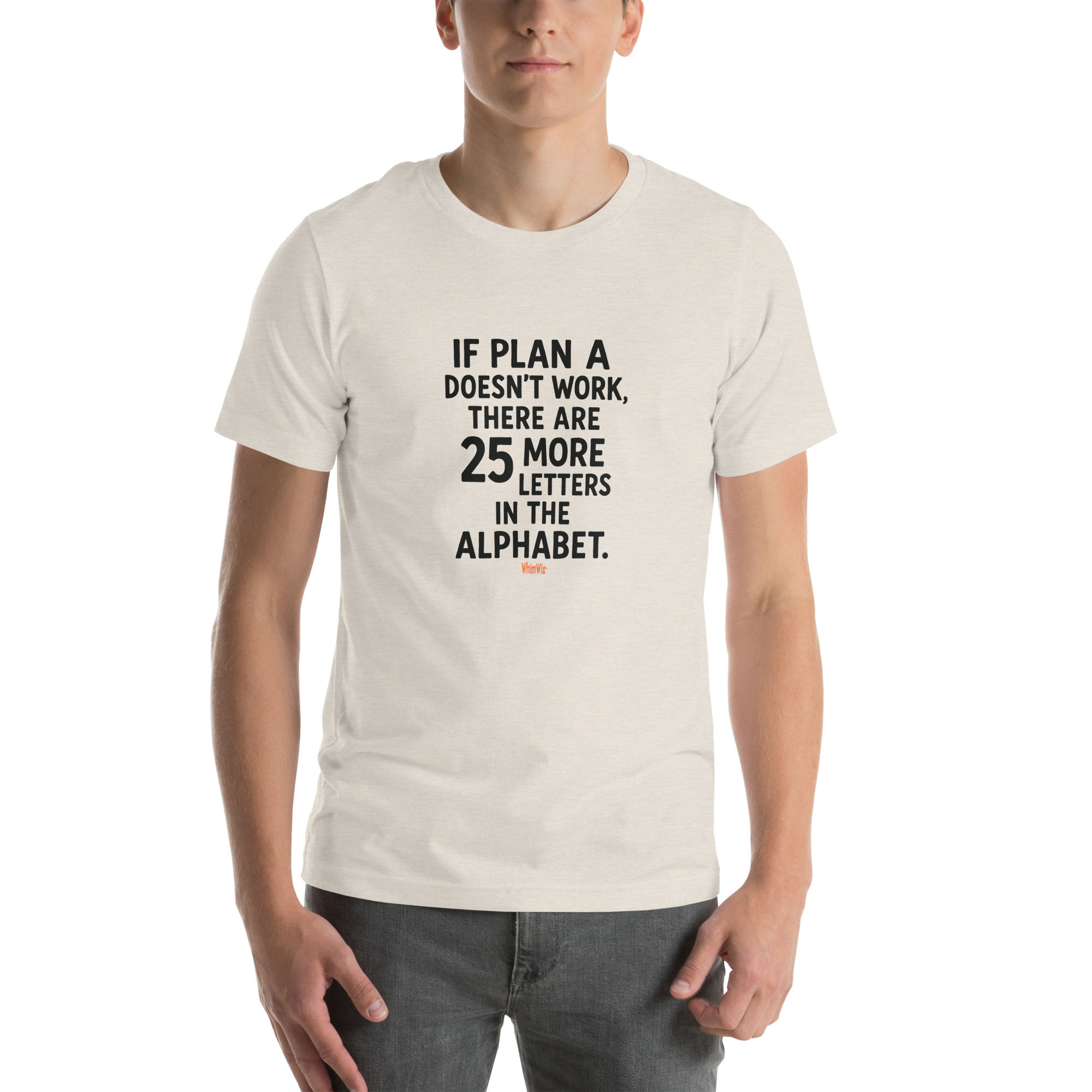 If Plan A Doesn't Work - WhimWiz Unisex t-shirt copy copy
