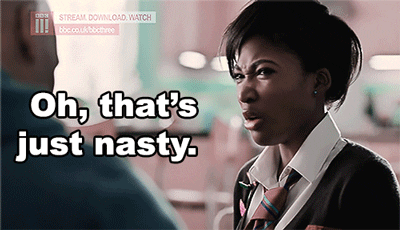 Damn, that shit’s nasty