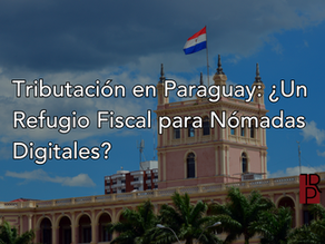 tributación paraguay nómadas digitales