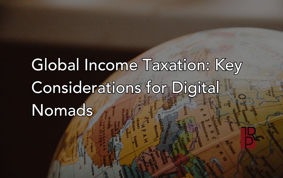 Global Income Taxation: Key Considerations for Digital Nomads