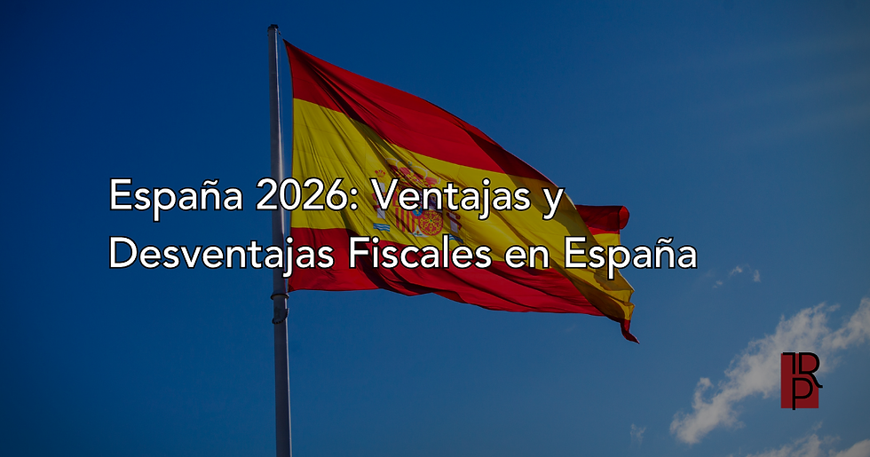 España 2026: Ventajas y Desventajas Fiscales en España