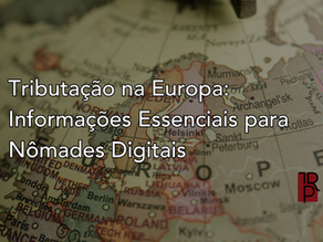Tributação na Europa: Informações Essenciais para Nômades Digitais