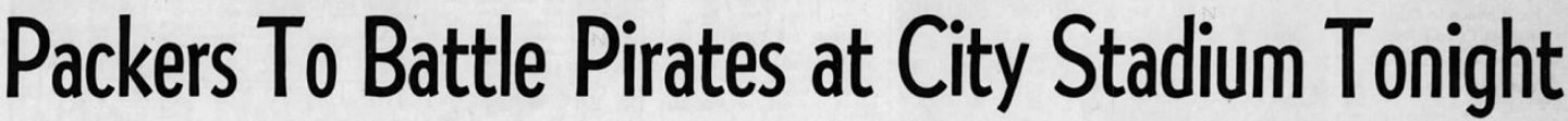 1939PACKERS-AUG-PackersToBattlePirates.jpg