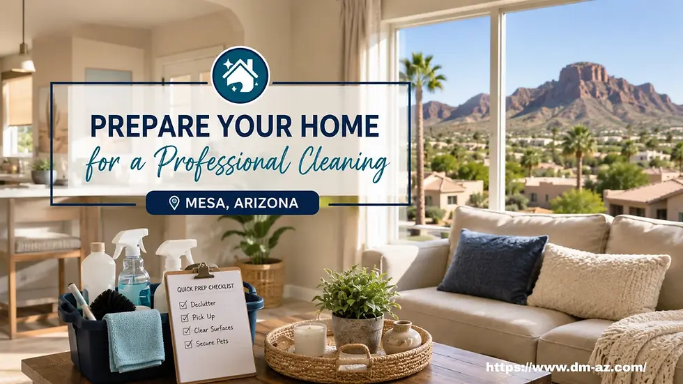 How to Prepare Your Home for a Professional Cleaning in Mesa, AZ