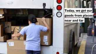 Today, we can get our goods from places both near and far, sometimes overnight.