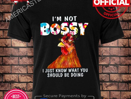 I’m Not Bossy I Just Know What You Should Be Doing Shirt