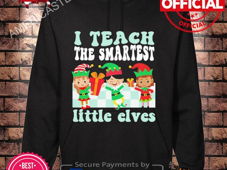 I teach the smartest little elves Christmas 2022 sweater