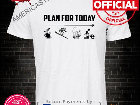 Plan for today special 2022 shirt