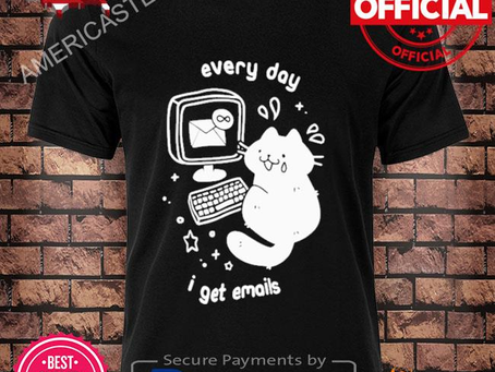 Americastee - Premium Every day I get emails shirt