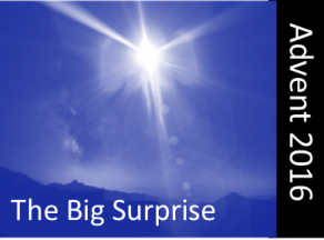 ADVENT 2016 Week 4 The Big Surprise