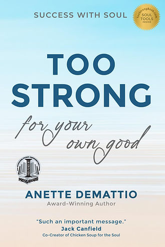 Too Strong For Your Own Good: Success With Soul 