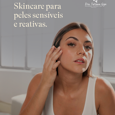 Skincare para peles sensíveis e reativas.