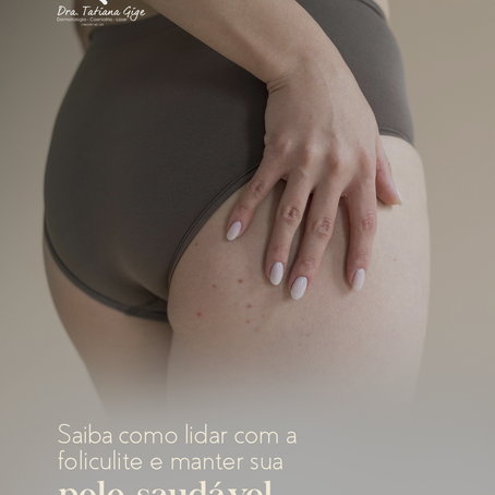 Saiba como lidar com a sua foliculite e manter a sua PELE SAUDÁVEL.