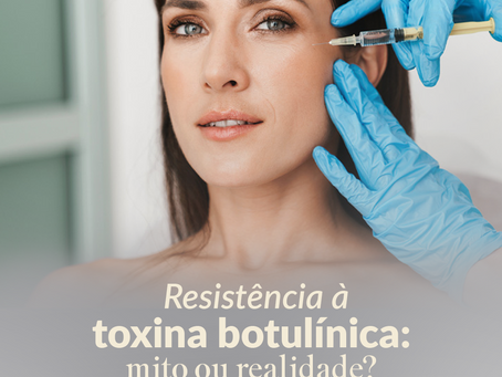 Resistência à toxina botulínica: mito ou realidade?