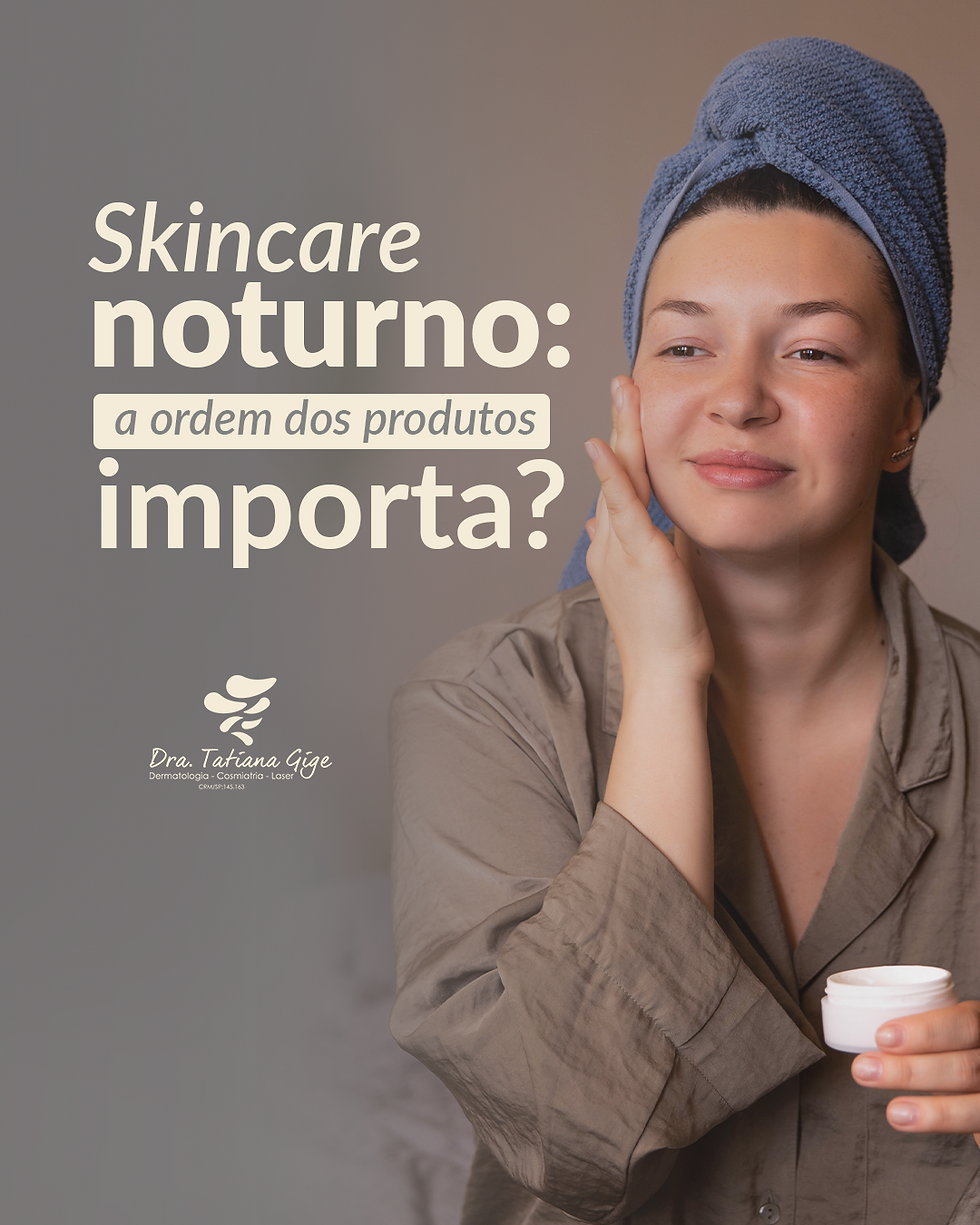 Skincare NOTURNO: a ordem dos produtos importa?