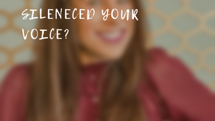 Have You Silenced Your Voice?