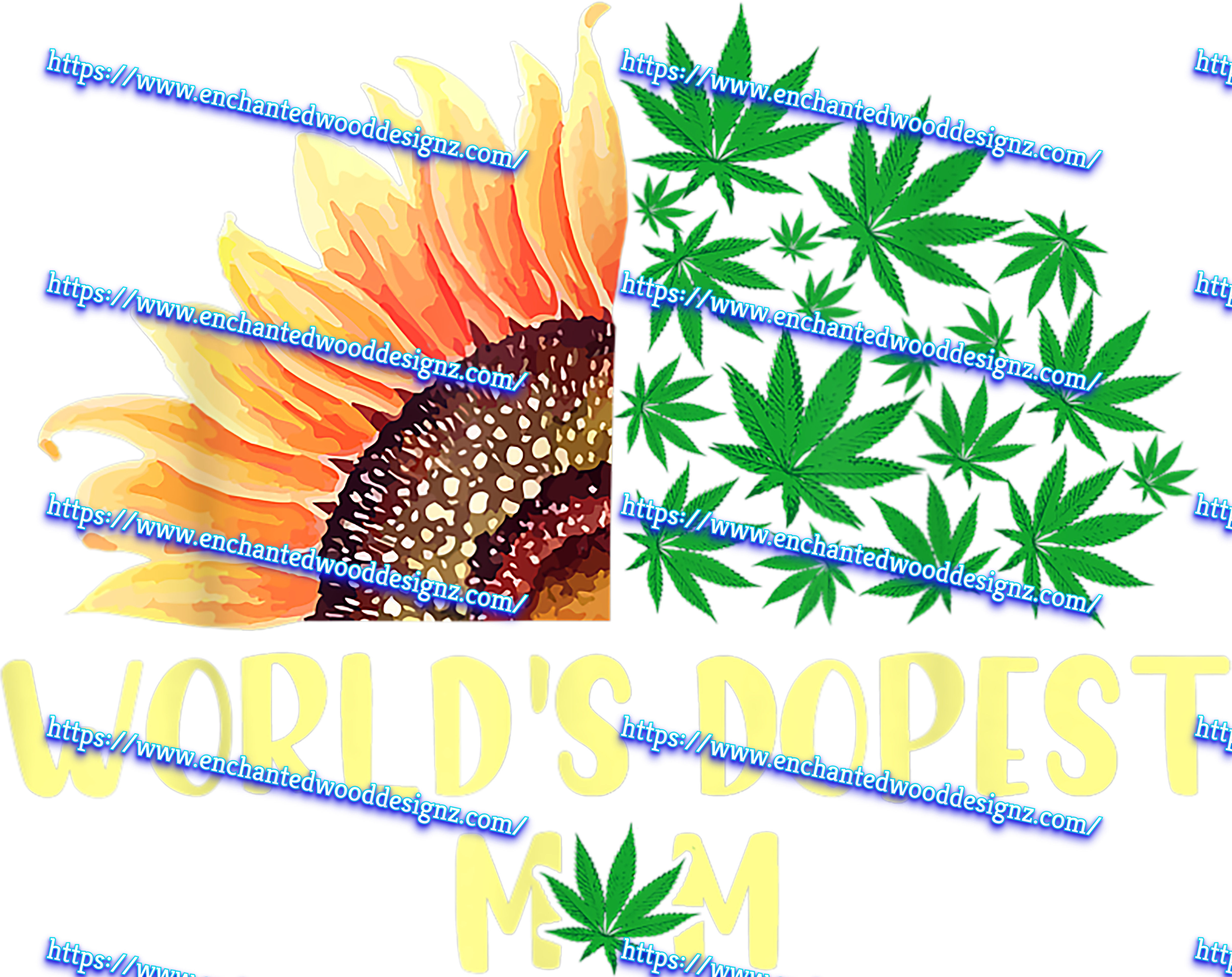World's Dopest Mom Weed/Sunflower
