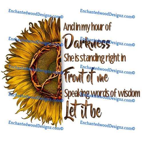 Speaking words of Wisdom, Let it Be | EnchantedWoodDesignz