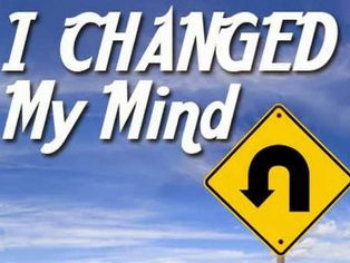 I Changed My Mind Again!