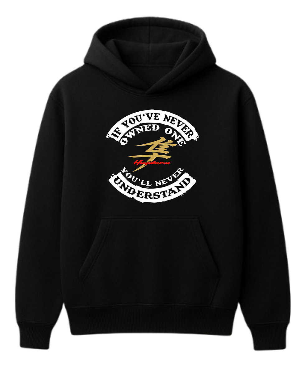 Hayabusa If You've Never Owned One You'll Never Understand Gen 1-3 Hoodie black