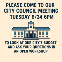 Mayor Calls All for tonight's Budget Planning. Come ask questions, get involved. City Hall 24 June, 2025, 6P.