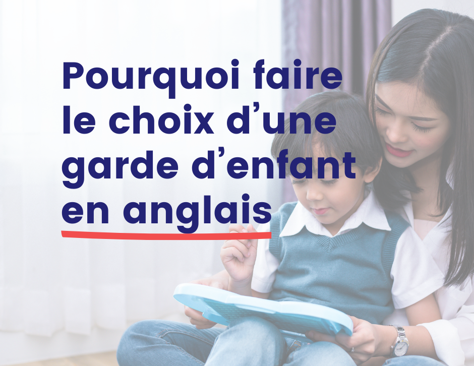 Garde d'enfant en anglais : pourquoi c'est une bonne idée ?