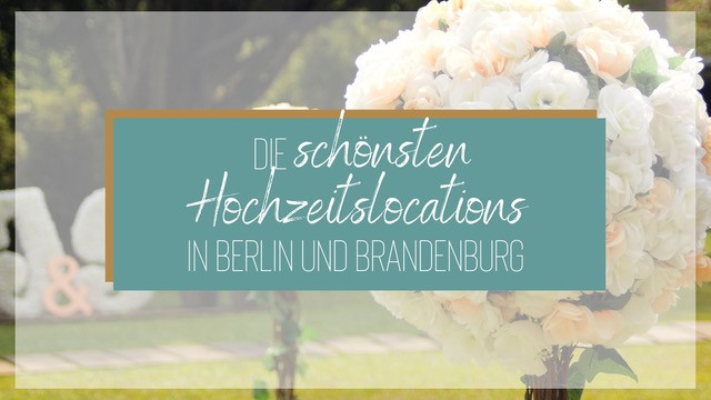 Tolles Standesamt als Location zum Heiraten in Berlin und Brandenburg
