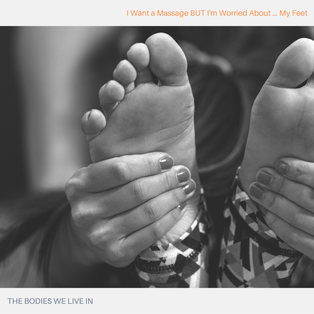 I Want a Massage BUT I'm Worried About My Feet