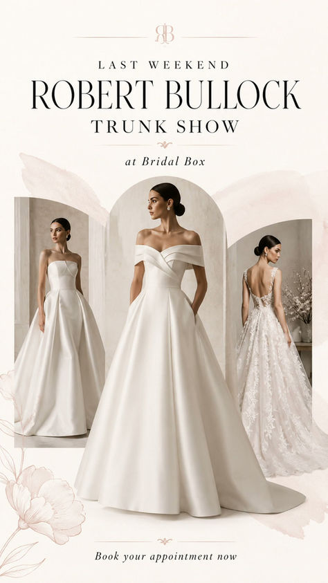 Last Weekend to Shop the Robert Bullock Trunk Show at Bridal Box