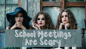 School Meetings Are Scary