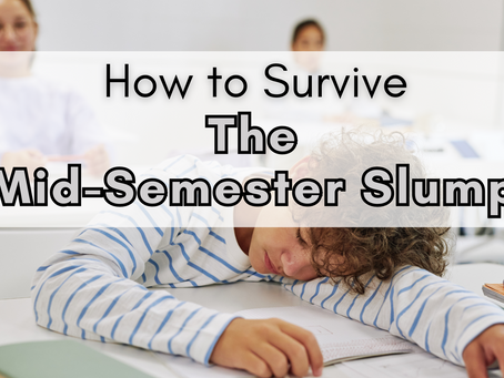 Surviving The Mid-Semester Slump